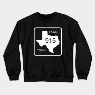 Texas Home Town Area Code 915 Crewneck Sweatshirt